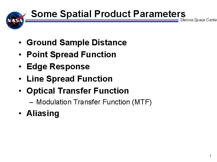 Some Spatial Product Parameters Stennis Space Center • • • Ground Sample Distance Point