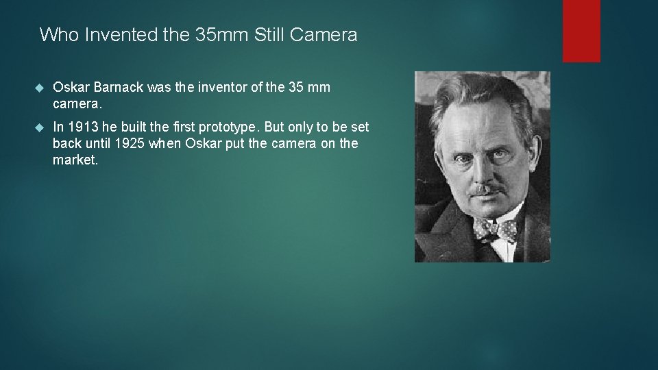 Who Invented the 35 mm Still Camera Oskar Barnack was the inventor of the