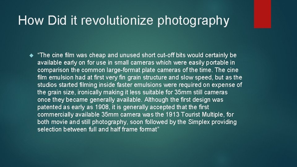 How Did it revolutionize photography “The cine film was cheap and unused short cut-off