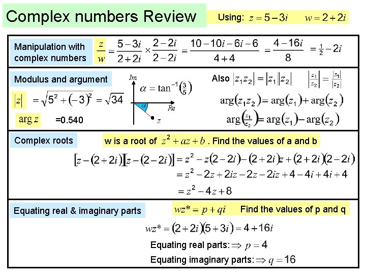 Complex numbers Review Using: Manipulation with complex numbers Modulus and argument Also Im Re Complex numbers Review Using: Manipulation with complex numbers Modulus and argument Also Im Re