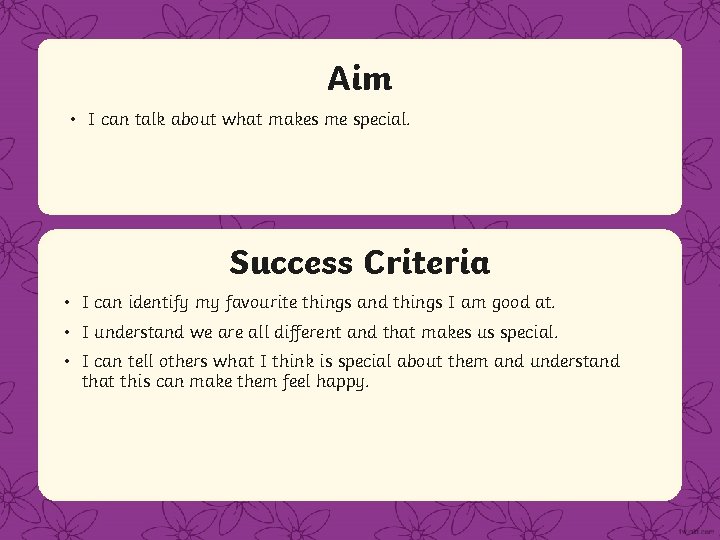 Aim • I can talk about what makes me special. Success Criteria • IStatement