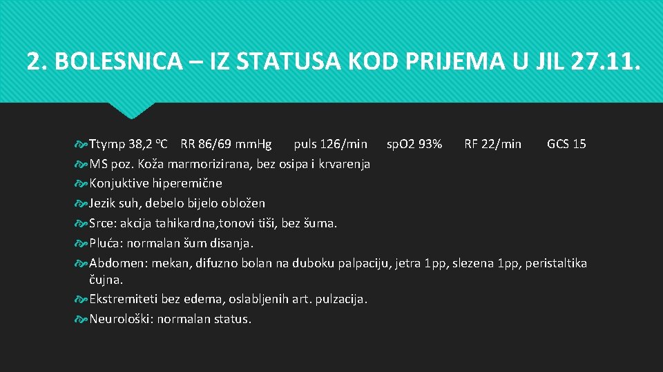 2. BOLESNICA – IZ STATUSA KOD PRIJEMA U JIL 27. 11. Ttymp 38, 2