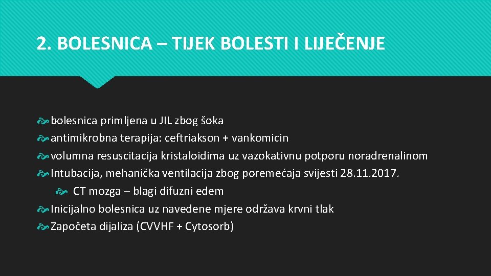 2. BOLESNICA – TIJEK BOLESTI I LIJEČENJE bolesnica primljena u JIL zbog šoka antimikrobna