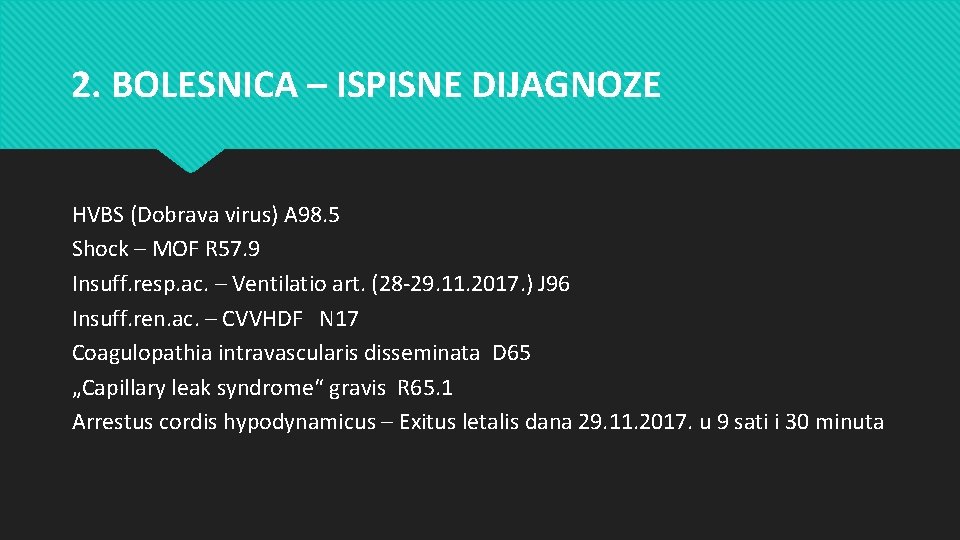 2. BOLESNICA – ISPISNE DIJAGNOZE HVBS (Dobrava virus) A 98. 5 Shock – MOF
