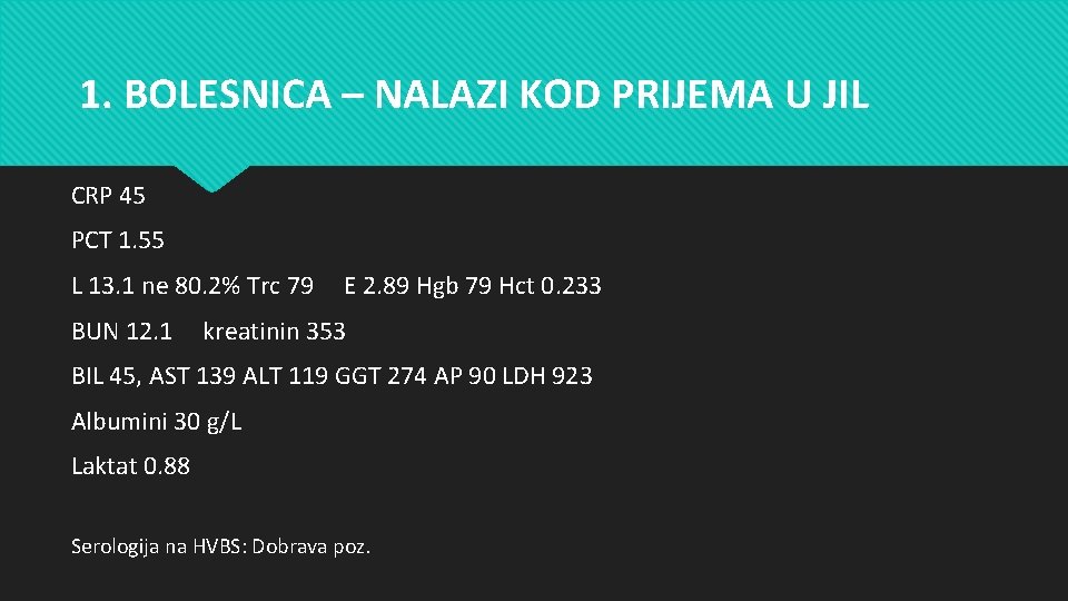 1. BOLESNICA – NALAZI KOD PRIJEMA U JIL CRP 45 PCT 1. 55 L