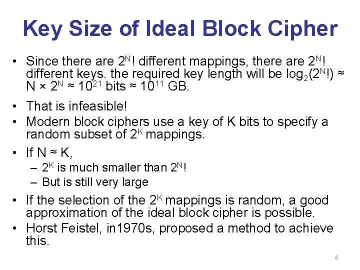 Key Size of Ideal Block Cipher • Since there are 2 N! different mappings,