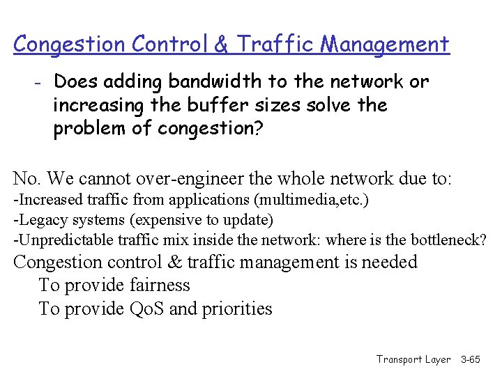 Congestion Control & Traffic Management - Does adding bandwidth to the network or increasing