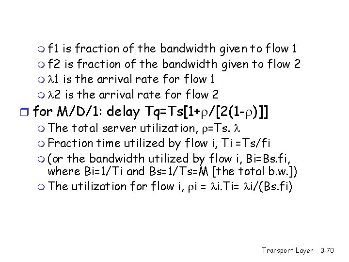 m f 1 is fraction of the bandwidth given to flow 1 m f