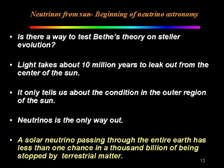 Neutrinos from sun- Beginning of neutrino astronomy • Is there a way to test