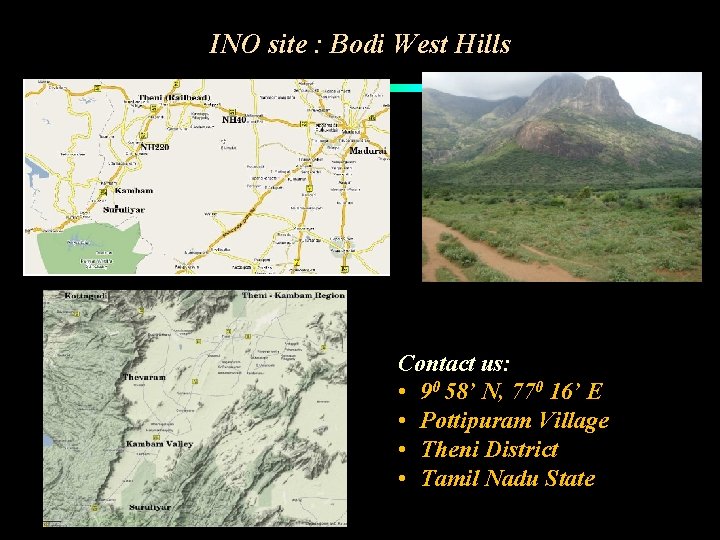 INO site : Bodi West Hills Contact us: • 90 58’ N, 770 16’