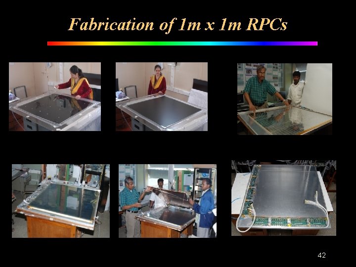 Fabrication of 1 m x 1 m RPCs 42 