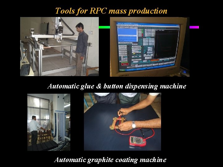 Tools for RPC mass production Automatic glue & button dispensing machine Automatic graphite coating