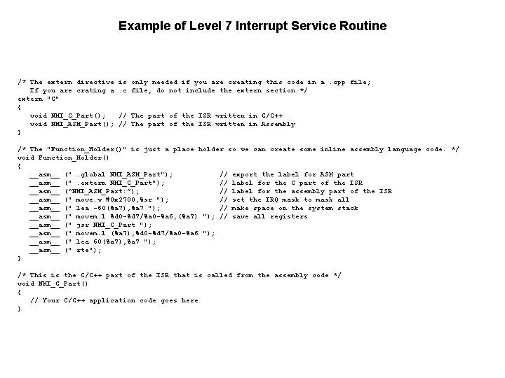 Example of Level 7 Interrupt Service Routine /* The extern directive If you are