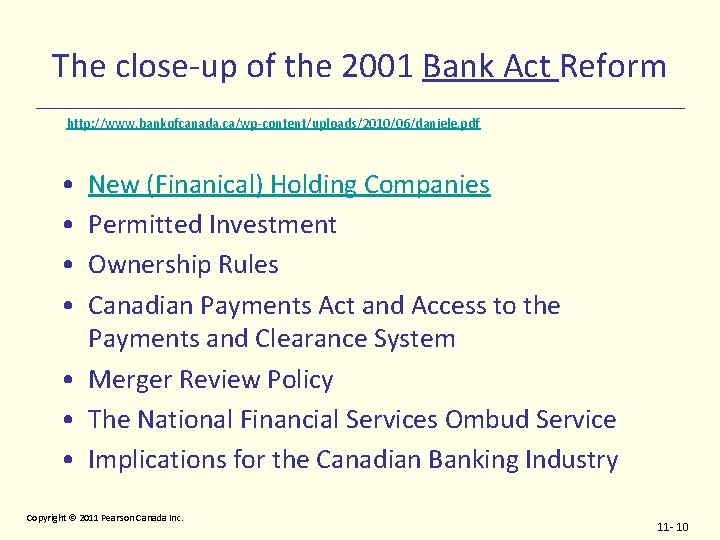 The close-up of the 2001 Bank Act Reform http: //www. bankofcanada. ca/wp-content/uploads/2010/06/daniele. pdf •