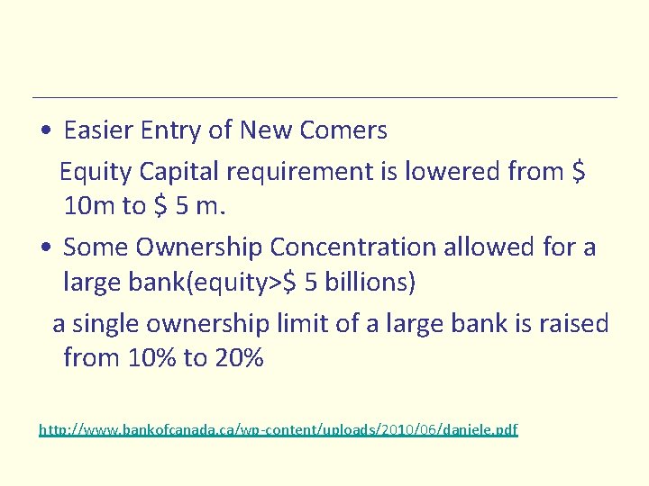  • Easier Entry of New Comers Equity Capital requirement is lowered from $