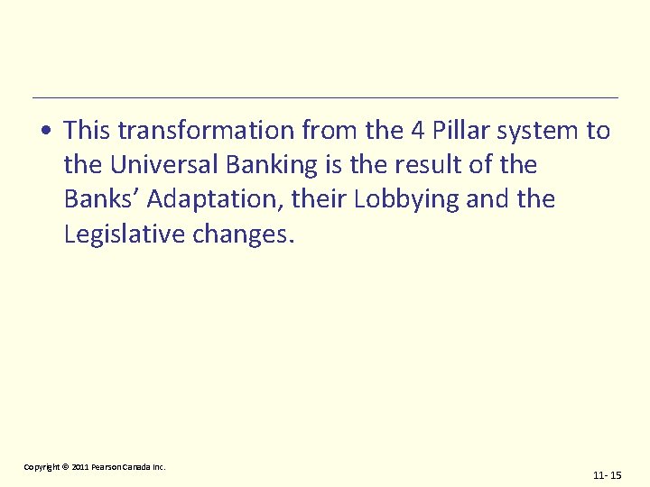  • This transformation from the 4 Pillar system to the Universal Banking is