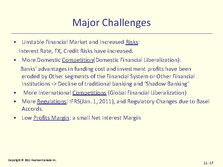 Major Challenges • Unstable Financial Market and Increased Risks: Interest Rate, FX, Credit Risks