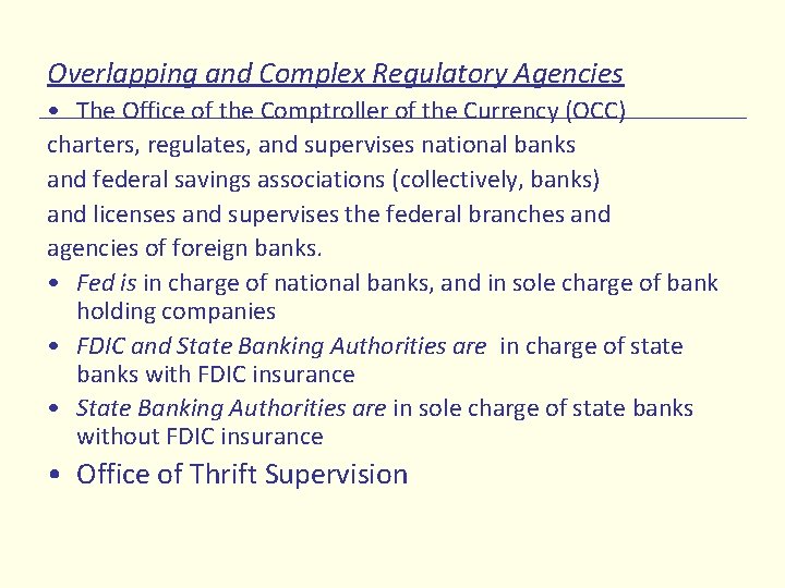 Overlapping and Complex Regulatory Agencies • The Office of the Comptroller of the Currency