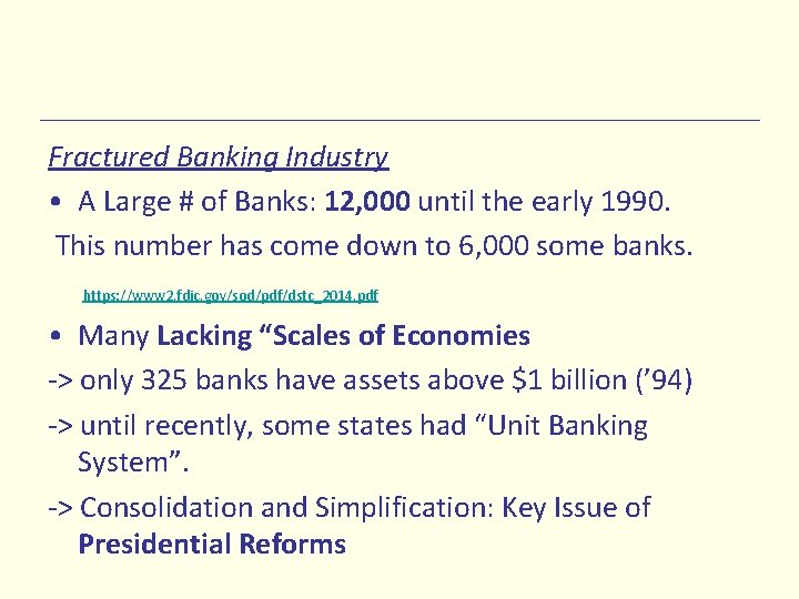 Fractured Banking Industry • A Large # of Banks: 12, 000 until the early
