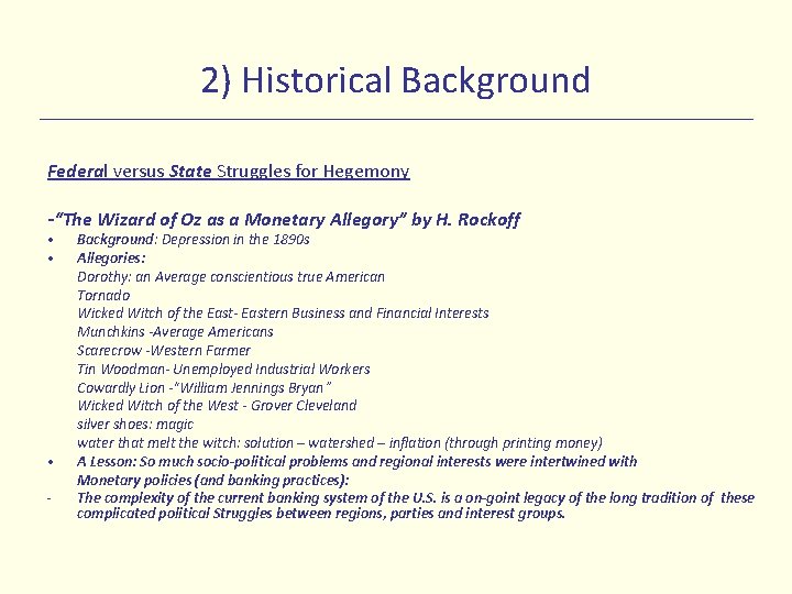 2) Historical Background Federal versus State Struggles for Hegemony -“The Wizard of Oz as