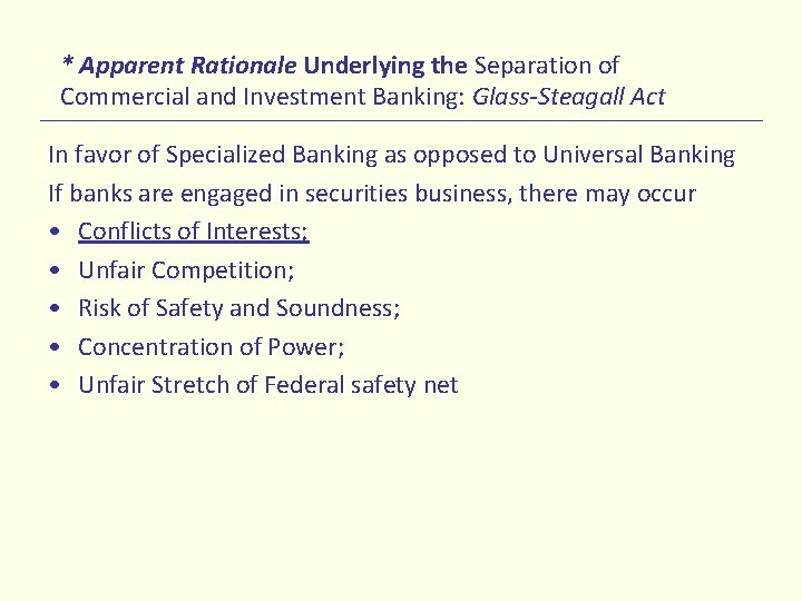 * Apparent Rationale Underlying the Separation of Commercial and Investment Banking: Glass-Steagall Act In
