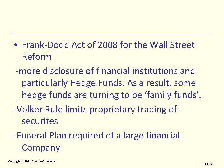  • Frank-Dodd Act of 2008 for the Wall Street Reform -more disclosure of