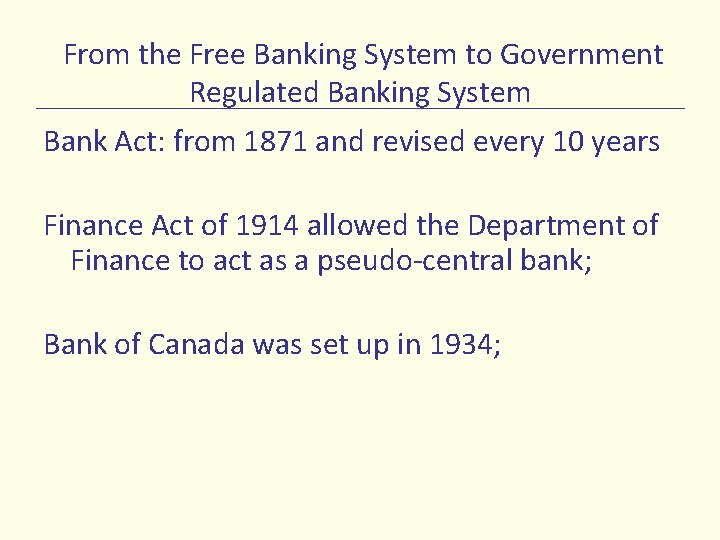 From the Free Banking System to Government Regulated Banking System Bank Act: from 1871