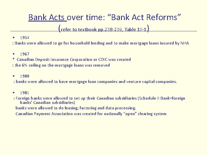 Bank Acts over time: “Bank Act Reforms” (refer to textbook pp. 238 -239, Table