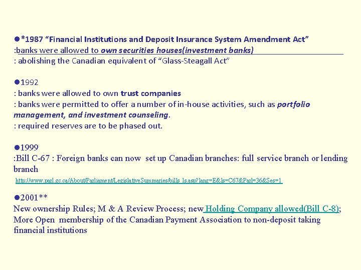 l*1987 “Financial Institutions and Deposit Insurance System Amendment Act” : banks were allowed to