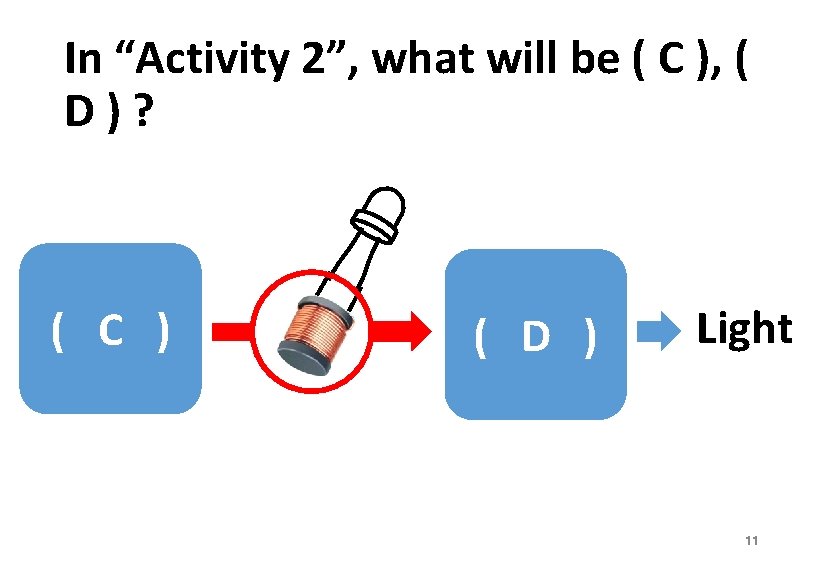 In “Activity 2”, what will be ( C ), ( D)? ( C )