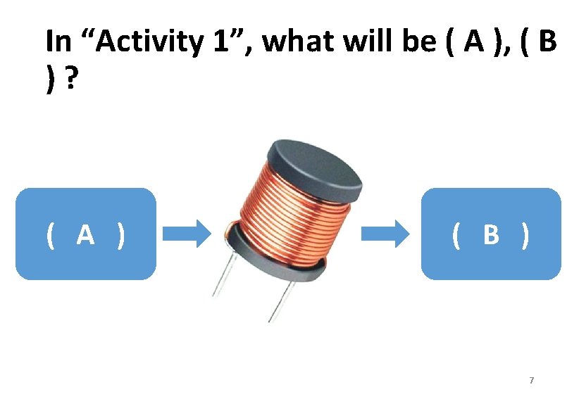 In “Activity 1”, what will be ( A ), ( B )? ( A