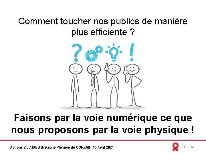 Comment toucher nos publics de manière plus efficiente ? Faisons par la voie numérique