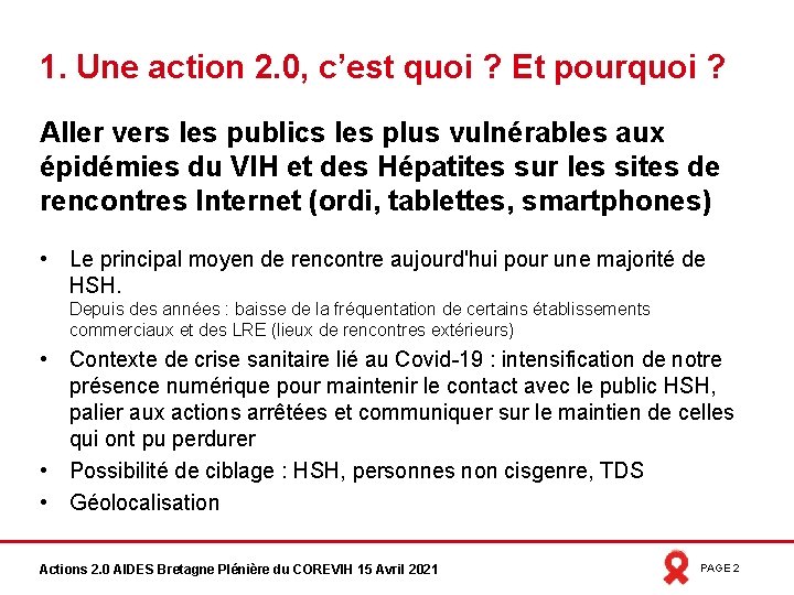 1. Une action 2. 0, c’est quoi ? Et pourquoi ? Aller vers les