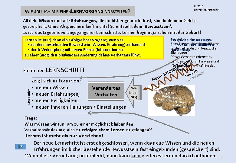 © 2014 Gernot Mühlbacher WIE SOLL ICH MIR EINENLERNVORGANG VORSTELLEN? All dein Wissen und