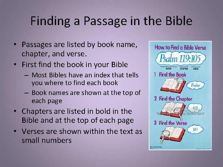 Finding a Passage in the Bible • Passages are listed by book name, chapter,