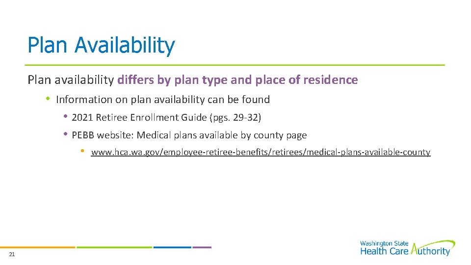 Plan Availability Plan availability differs by plan type and place of residence • Information