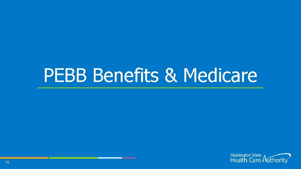 PEBB Benefits & Medicare 41 