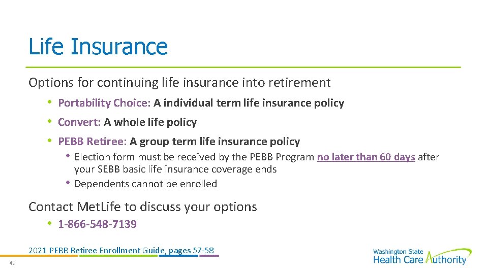 Life Insurance Options for continuing life insurance into retirement • Portability Choice: A individual