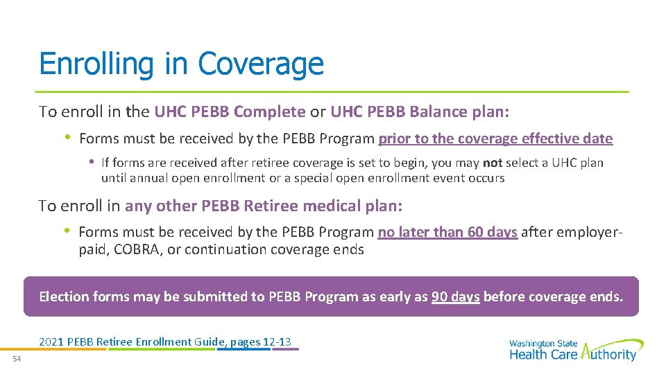 Enrolling in Coverage To enroll in the UHC PEBB Complete or UHC PEBB Balance