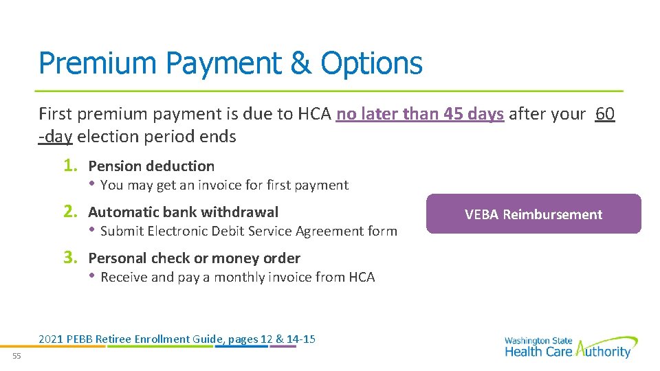 Premium Payment & Options First premium payment is due to HCA no later than