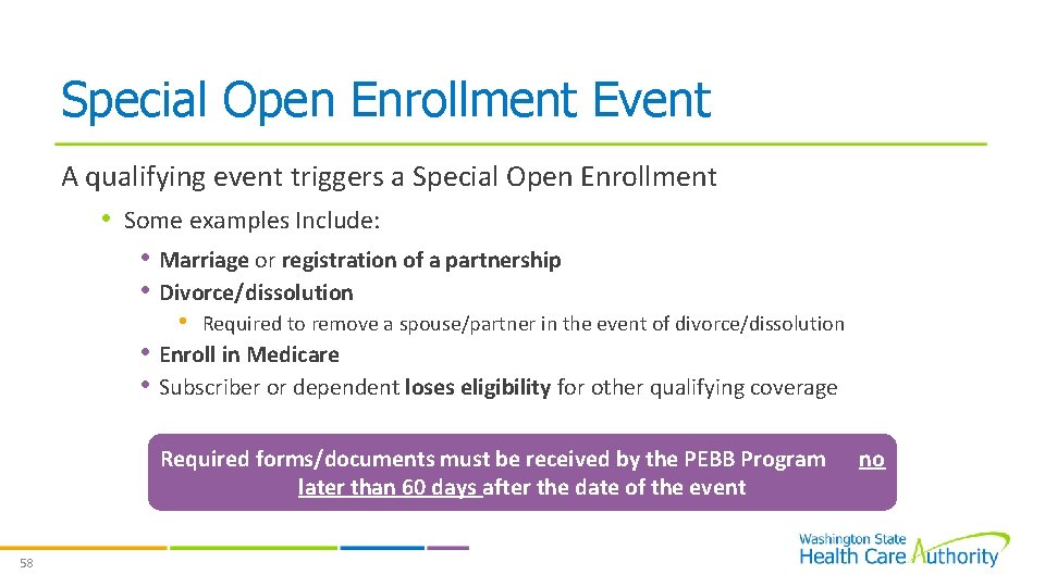 Special Open Enrollment Event A qualifying event triggers a Special Open Enrollment • Some