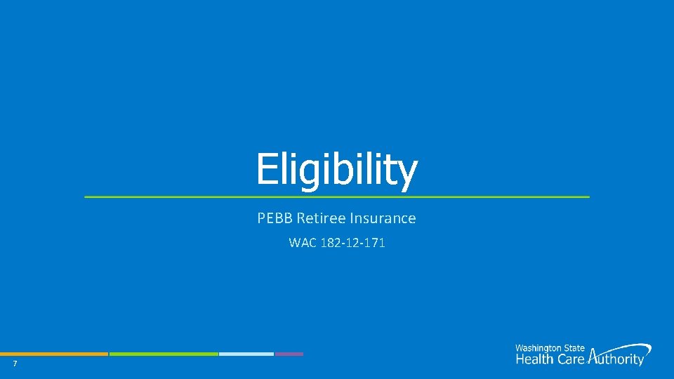 Eligibility PEBB Retiree Insurance WAC 182 -12 -171 7 