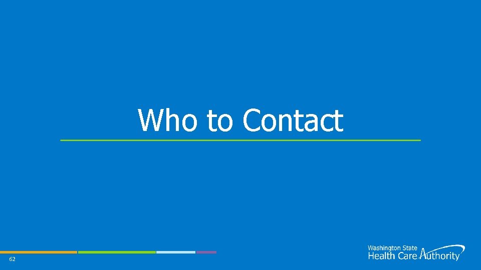 Who to Contact 62 