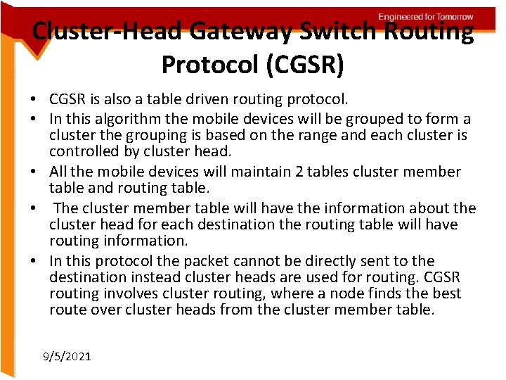 Cluster-Head Gateway Switch Routing Protocol (CGSR) • CGSR is also a table driven routing