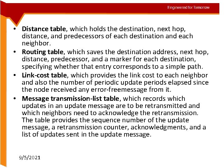  • Distance table, which holds the destination, next hop, distance, and predecessors of