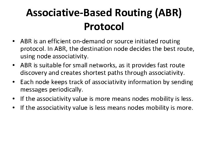 Associative-Based Routing (ABR) Protocol • ABR is an efficient on-demand or source initiated routing