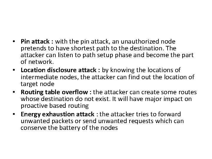  • Pin attack : with the pin attack, an unauthorized node pretends to
