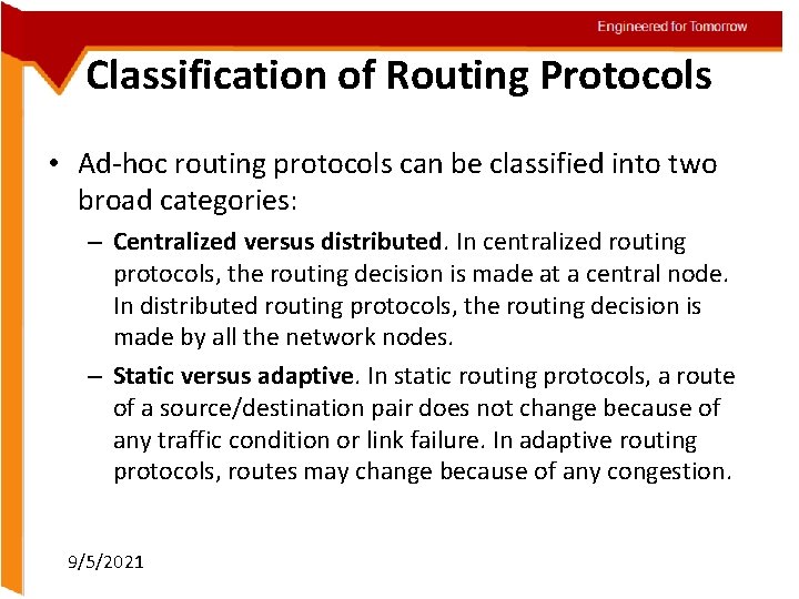 Classification of Routing Protocols • Ad-hoc routing protocols can be classified into two broad