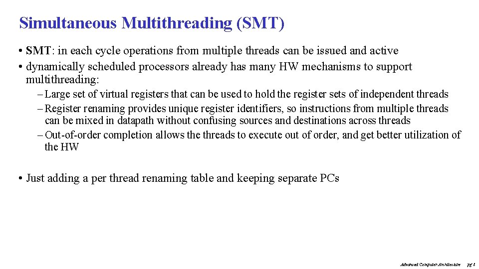Simultaneous Multithreading (SMT) • SMT: in each cycle operations from multiple threads can be