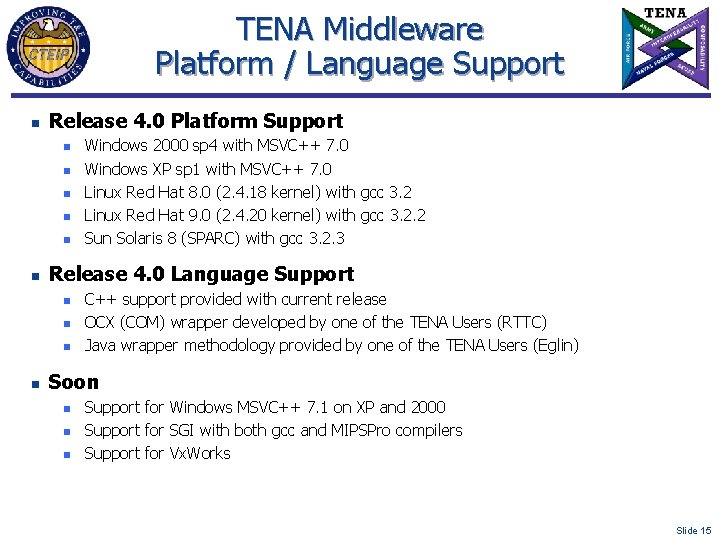 TENA Middleware Platform / Language Support n Release 4. 0 Platform Support n n